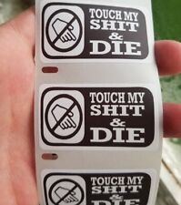 TOUCH MY SH*T AND DIE WARNING 25-1000 Paquete de pegatinas Etiqueta calcomanía mordaza broma segunda mano  Embacar hacia Mexico