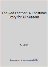 The Red Feather: A Christmas Story for All Seasons by Tom Elliff comprar usado  Enviando para Brazil
