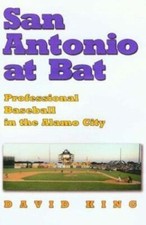 San Antonio at Bat: Professional Baseball in the Alamo City by King, David comprar usado  Enviando para Brazil