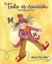 Todo Es Cancion: Antologia Poetica = Everything Is a Song by Ada, Alma Flor comprar usado  Enviando para Brazil