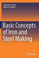 Basic Concepts of Iron and Steel Making by Sujay Kumar Dutta segunda mano  Embacar hacia Mexico