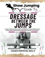 Show Jumping Guide to Dressage Between the Jumps: A 28 Day Training Plan, Jo... comprar usado Show Jumping Guide to Dressage Between the Jumps: A 28 Day Training Plan, Jo... comprar usado  Enviando para Brazil