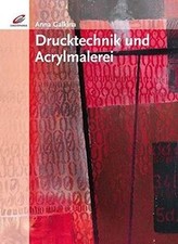 Drucktechniken acrylmalerei ga gebraucht kaufen Drucktechniken acrylmalerei ga gebraucht kaufen  Berlin