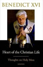 Heart of the Christian Life: Thoughts on the Holy Mass by Benedict XVI, Pope, usado comprar usado  Enviando para Brazil