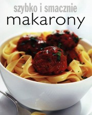 Makarony. Szybko i smacznie (polish) By unknown author na sprzedaż Makarony. Szybko i smacznie (polish) By unknown author na sprzedaż  Wysyłka do Poland