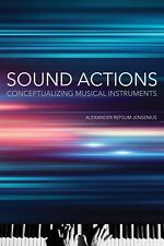 Sound Actions Conceptualizing Musical Instruments - Alexander Refsum Jensenius comprar usado  Enviando para Brazil