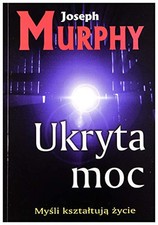 Ukryta moc: My?li kszta?tuj? ?ycie, Murphy, Joseph na sprzedaż  Wysyłka do Poland