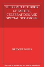 THE COMPLETE BOOK OF PARTIES, CELEBRATIONS AND SPECIAL OCCASIONS-BRIDGET JONE segunda mano  Embacar hacia Mexico