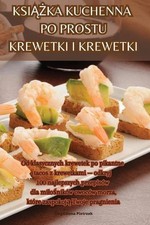 Ksika Kuchenna Po Prostu Krewetki I Krewetki by Magdalena Pietrzak Paperback Boo na sprzedaż  Wysyłka do Poland
