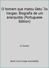 O homem que matou Getu´lio Vargas: Biografia de um anarquista (Portuguese... comprar usado  Enviando para Brazil