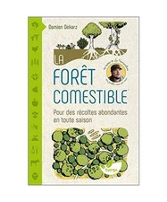 La forêt comestible - Pour des récoltes abondantes en toute saison, Dekarz, Da na sprzedaż  Wysyłka do Poland
