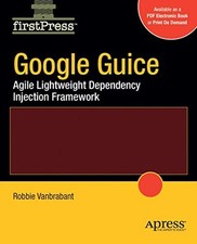 Google Guice: Agile Lightweight Dependency Injection Framework (FirstPress) by  comprar usado  Enviando para Brazil