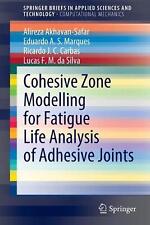 Usado, Cohesive Zone Modelling for Fatigue Life Analysis of Adhesive Joints by Alireza  comprar usado  Enviando para Brazil