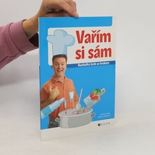 Vařím si sám - kuchařka krok za krokem  |  Jaroslav Vašák na sprzedaż  Wysyłka do Poland