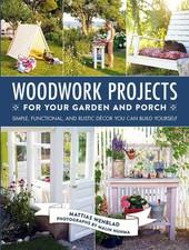 Woodwork Projects for Your Garden and Porch: Simple, Functional, and Rustic ... segunda mano  Embacar hacia Mexico
