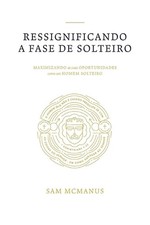 Ressignificando a Fase de Solteiro: Maximizando as Suas Oportunidades Como um Ho comprar usado Ressignificando a Fase de Solteiro: Maximizando as Suas Oportunidades Como um Ho comprar usado  Enviando para Brazil