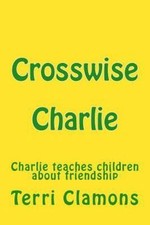 Crosswise Charlie: A children's story about making friends by Clamons, Terri H. comprar usado  Enviando para Brazil