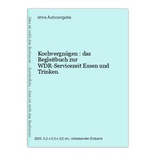 Kochvergnügen begleitbuch zur gebraucht kaufen  Aarbergen