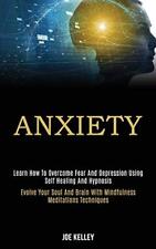 Anxiety: Learn How to Overcome Fear and Depression Using Self Healing and Hypnos, używany na sprzedaż  Wysyłka do Poland