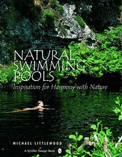 Natural Swimming Pools: Inspiration for Harmony with Nature (Schiffer Design Bo comprar usado  Enviando para Brazil