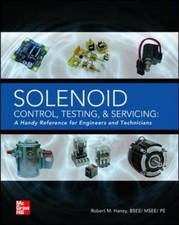 Solenoid Control, Testing, and Servicing: A Handy Reference for Engineers and Te segunda mano  Embacar hacia Mexico