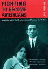 Fighting to Become Americans: Assimilation and the Trouble Between Jewish... comprar usado Fighting to Become Americans: Assimilation and the Trouble Between Jewish... comprar usado  Enviando para Brazil