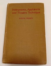 Instruments, Appliances, and Theatre Technique - Pearce, Evelyn - 1945 Hardback  segunda mano  Embacar hacia Mexico