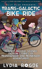 Trans-Galactic Bike Ride: Feminist Bicycle Science Fiction Stories of Transg..., usado comprar usado  Enviando para Brazil