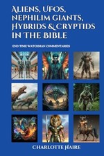 Aliens, UFOs, Nephilim Giants, Hybrids & Cryptids in The Bible: End Time Wat... comprar usado  Enviando para Brazil