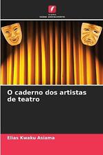 O caderno dos artistas de teatro by Elias Kwaku Asiama Paperback Book, usado comprar usado  Enviando para Brazil