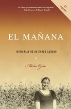 El ma�ana / Finding Ma�ana: A Memoir of a Cuban Exodus: Memorias de un �xodo cu, comprar usado  Enviando para Brazil