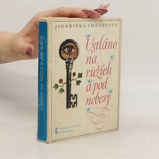Ustláno na růžích a pod nebesy  |  Smetanová Jindřiška na sprzedaż  Wysyłka do Poland