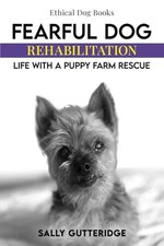 Fearful dog rehabilitation for sale  UK