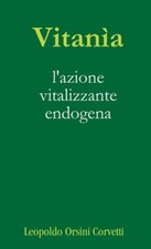 Vitanìa, l'azione vitalizzante endogena [Italian] by Orsini Corvetti, Leopoldo comprar usado  Enviando para Brazil