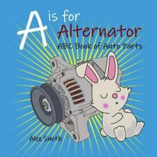 Usado, A is for Alternator: ABC Book of Auto Parts by Smith, Alex comprar usado  Enviando para Brazil