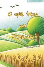 O que tem na Fazenda?: Voc? sabe o que tem na Fazenda? by Fadinha Criativa Paper comprar usado  Enviando para Brazil
