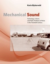 MECHANICAL SOUND: TECHNOLOGY, CULTURE, AND PUBLIC PROBLEMS By Karin Bijsterveld comprar usado  Enviando para Brazil