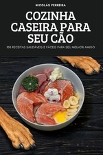 Cozinha Caseira Para Seu Cão by Nicolás Perreira comprar usado  Enviando para Brazil