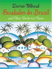 SAUDADES DO BRAZIL AND OTHER WORKS FOR PIANO By Darius Milhaud comprar usado  Enviando para Brazil