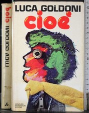 Cioè. luca goldoni. usato  Ariccia