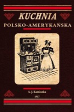 Kuchnia polsko-amerykańska. jedyna odpowiednia książka kucharska dla gospod...) na sprzedaż  PL
