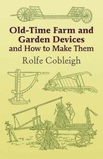 Old-Time Farm and Garden Devices and How - Paperback, by Cobleigh Rolfe - Good segunda mano  Embacar hacia Mexico