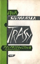 Ewa Szumańska: Trasy. Półprzewodnik turystyczny. Kraków: Znak 1989 na sprzedaż  PL