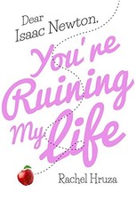 DEAR ISAAC NEWTON, YOU'RE RUINING MY LIFE By Rachel Hruza - Hardcover **Mint** comprar usado DEAR ISAAC NEWTON, YOU'RE RUINING MY LIFE By Rachel Hruza - Hardcover **Mint** comprar usado  Enviando para Brazil