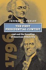The First Presidential Contest: 1796 and the Founding of American Democracy ..., usado comprar usado  Enviando para Brazil
