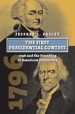 The First Presidential Contest: 1796 and the Founding of American Democracy [Ame comprar usado  Enviando para Brazil