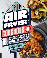 Epic Air Fryer Cookbook: 100 Inspired Recipes That Take Air-Frying in Delici... comprar usado  Enviando para Brazil