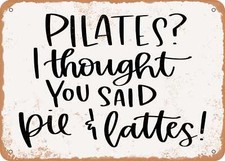 METAL SIGN - Pilates I Thought You Said Pie and Lattes - 2 - Vintage Look Sign comprar usado  Enviando para Brazil