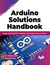 Arduino Solutions Handbook: Design interesting DIY projects using Arduino Uno, C comprar usado  Enviando para Brazil