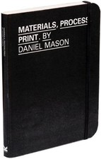 MATERIALS, PROCESS, PRINT: CREATIVE IDEAS FOR GRAPHIC By Daniel Mason **Mint** segunda mano  Embacar hacia Mexico